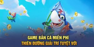 Game bắn cá miễn phí