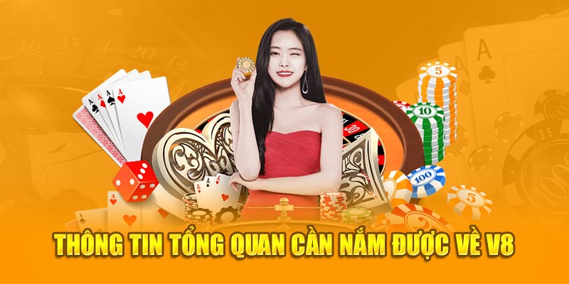 Thông tin tổng quan cần nắm được về V8