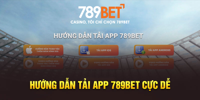 Hướng dẫn tải app 789bet cực dễ 